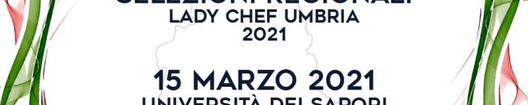Flayer selezioni regionali lady chef umbria 15 marzo 2021- università dei sapori - perugia
